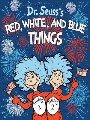 cover image of Dr. Seuss's Red, White, and Blue Things